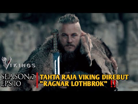 VIKING SEASON 2 EPISODE 10 RESMI RAGNAR LOTHBROK MEMEGANG TAHTA RAJA ALUR CERITA