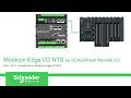 Modicon Edge I/O NTS as SCADAPack Remote I/O Part 1 | Schneider Electric