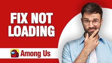 To Fix And Solve Among Us Not Loading ( Tutorial )