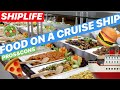 Cruise Ship FOOD Pros&Cons || SHIPLIFE EP-23