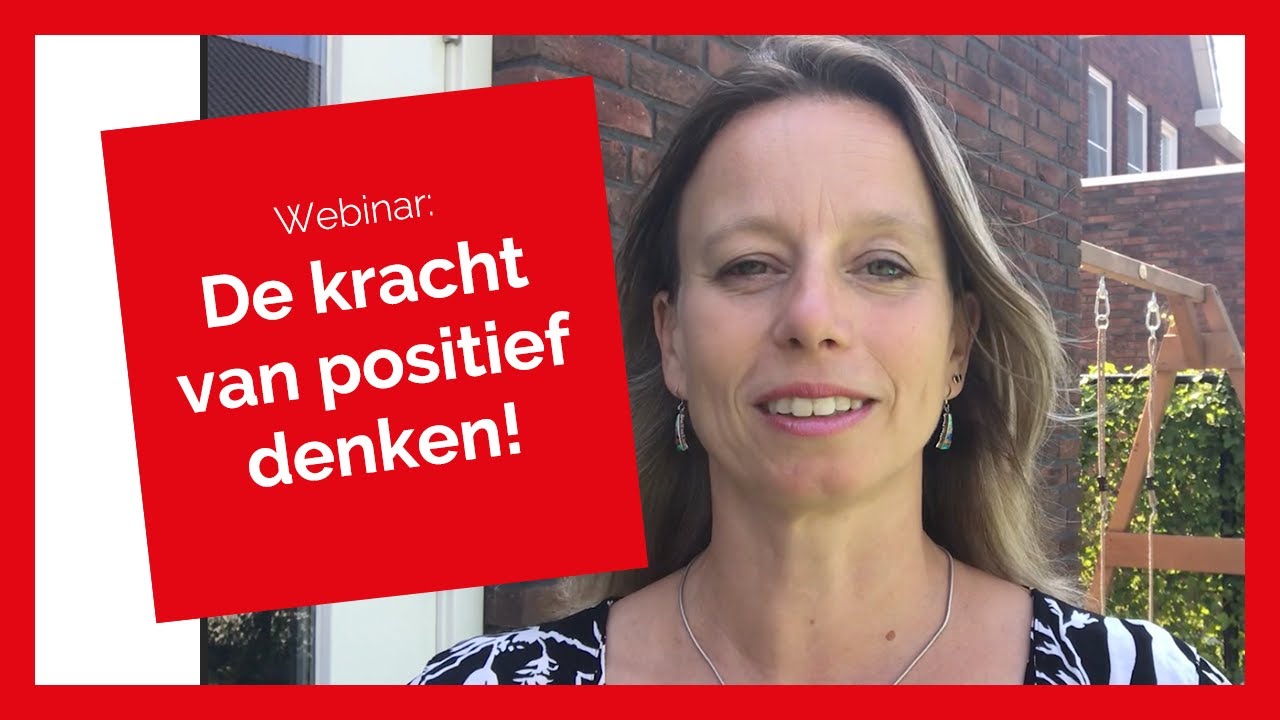 Gratis Webinar #2 De kracht van Positief Denken! - YouTube