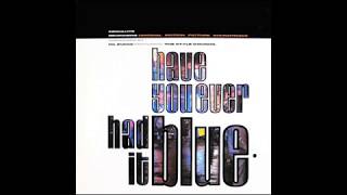 Style Council - Have you ever had it blue (1986 Uncut version