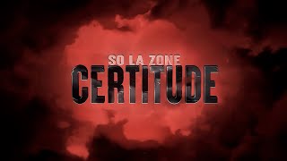 So La Zone - Certitude (Lyrics Video)