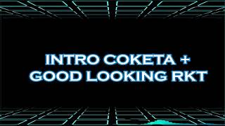 Intro Coketa + Good Looking RKT 85BPM Resimi