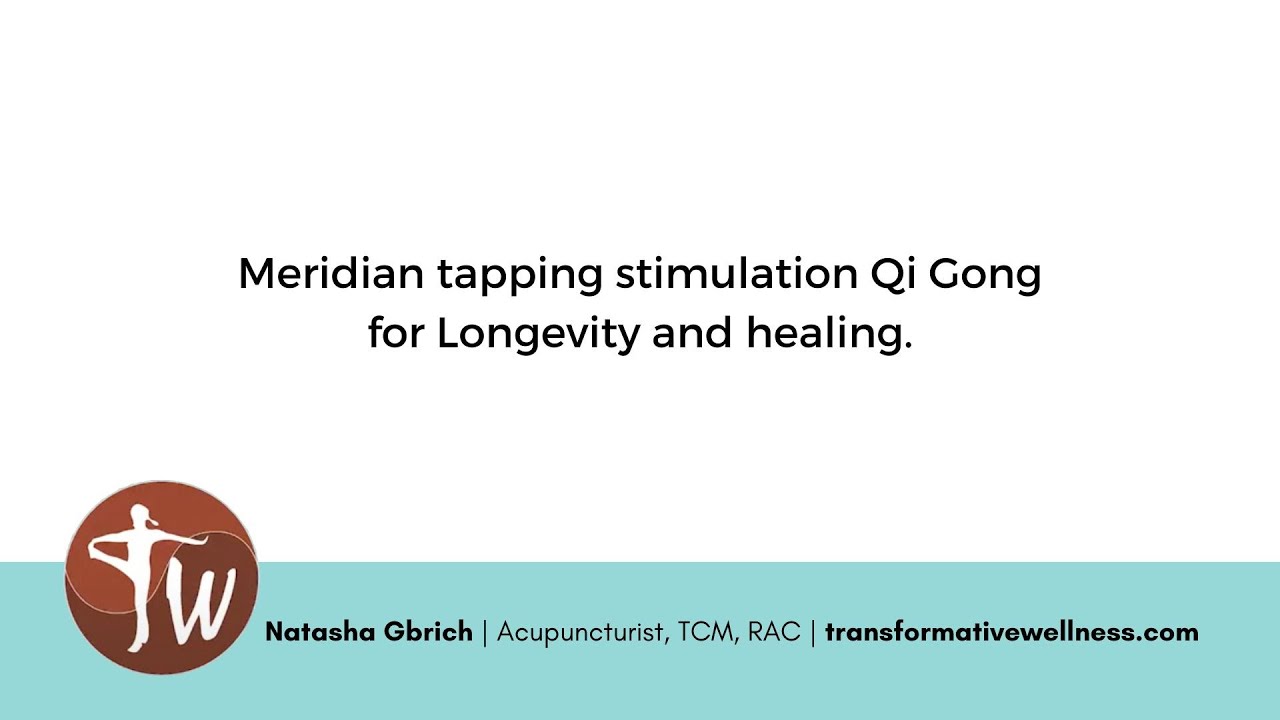 Meridian tapping stimulation Qi Gong for Longevity and healing