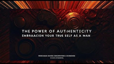 unlocking authenticity: be your true self!