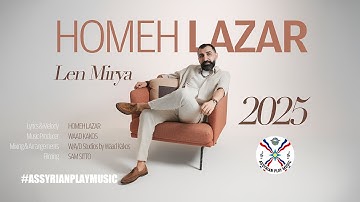 Homeh Lazar l Len Mirya [Official Music Video 2025] #assyrian