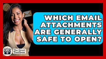 Which Email Attachments Are Generally Safe To Open? - TheEmailToolbox.com