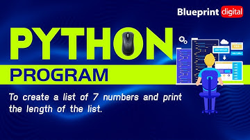 Python Program to Create a list of 7 Numbers and Print the length of list