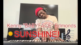 "SUNSHINE" by  Babyface (Piano)