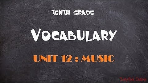 Học tốt tiếng Anh lớp 10 - Unit 12 Music