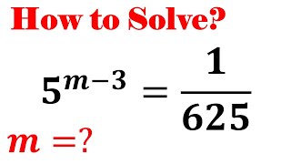 A nice Math Problem,  Exponential Equations 𝟓^(𝒎−𝟑)=𝟏/𝟔𝟐𝟓, m=?, Exponent and powers Equations
