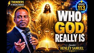 Who is God really? | Thunders of Amazing Wonders | Ep 113 | Motivational | Henley Samuel Podcast
