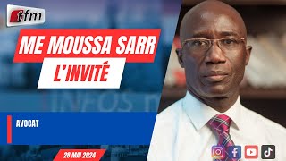 L’INVITE D’INFOS MATIN (WOLOF) : Me Moussa SARR , Avocat - 28 Mai 2024