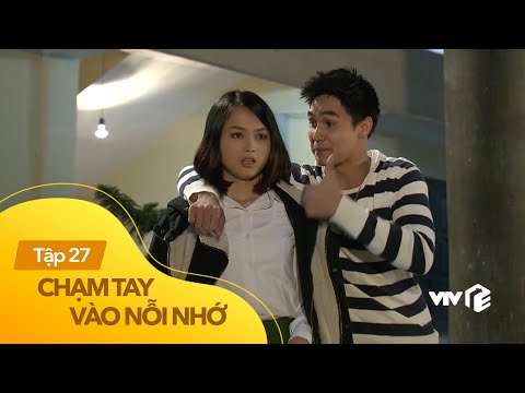 Video Chạm Tay Vào Nỗi Nhớ tập 27 |Trên tình bạn, dưới tình... - youtube