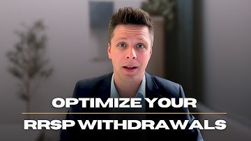 How To Optimize Your RRSP Withdrawals