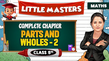 Parts And Wholes Part 2 || Class 5th Maths 🔥|| Little Masters 😍 #pwkids #class5 #pw