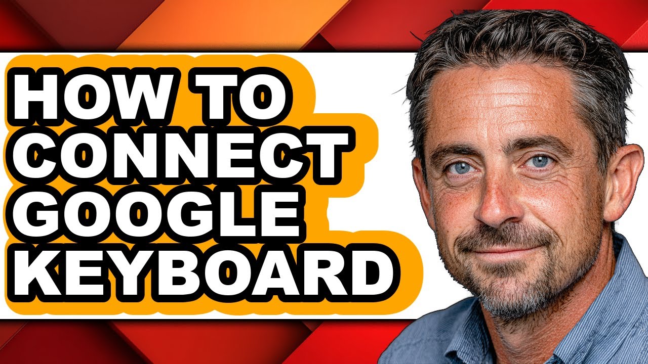 How to Connect Google Keyboard - Full Guide
