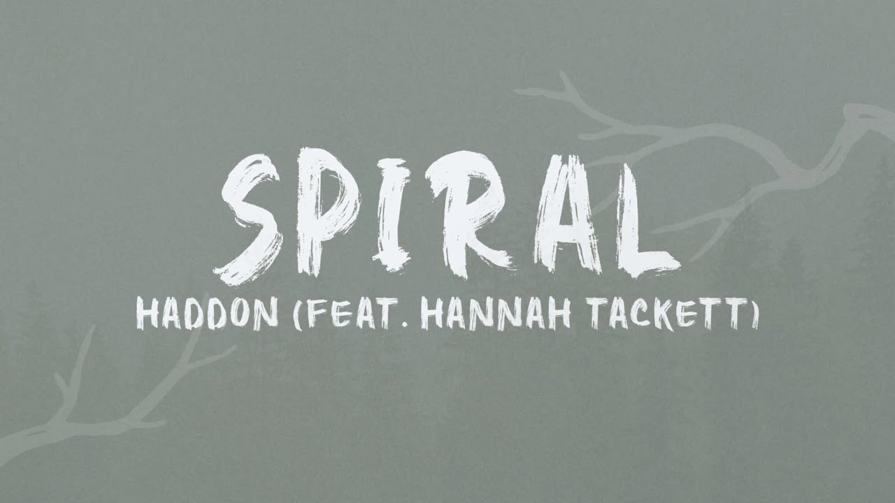 Haddon - Spiral (feat. Hannah Tackett) [Lyric Video]