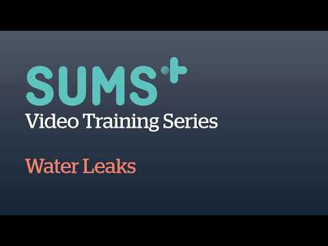 SUMS 101 Training Videos: Water leaks