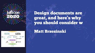 JuliaCon 2020 | Design documents are great, here’s why you should consider one | Matt Brzezinski
