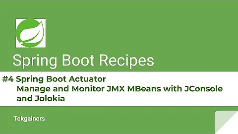Actuator - Manage and Monitor JMX endpoint with JConsole, Jolokia | Spring Boot Recipes #4 | 2021