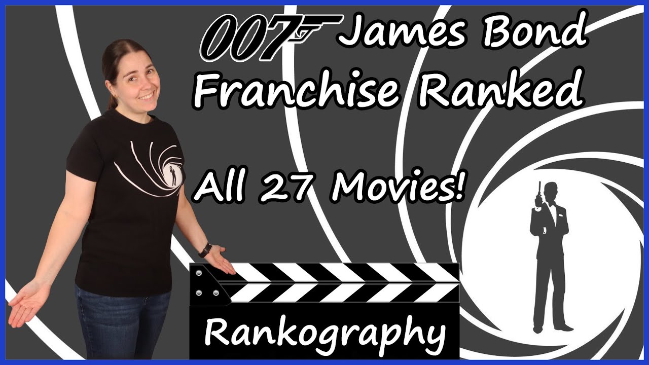 James Bond Ranked Complete 007 Franchise Rankography (w/ No Time to Die) YouTube