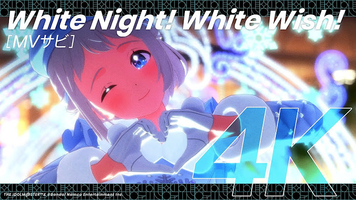 【学マス】ライブシーン（4K対応）葛城リーリヤ「White Night! White Wish!」【アイドルマスター】