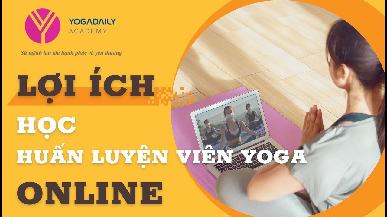 Học Huấn luyện viên Yoga Online - Lợi ích tuyệt vời - youtube