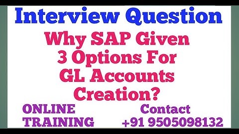 SAP FICO|| Interview Question|| Whay SAP Given 3 Options to Create G/L Accounts?