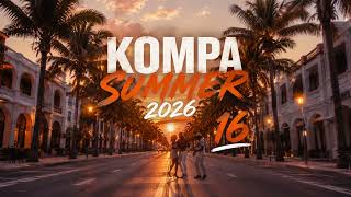 KOMPA SUMMER 2026 ☀️ Tropical Kompa Dance Mix | Summer Vibes & Caribbean Rhythms