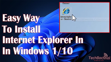 How To Install Internet Explorer In Windows 10 / 11 | Get Internet Explorer Back In Windows 11 / 10