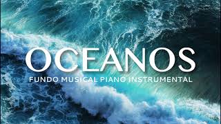 Fundo Musical OCEANOS  (Oceans)  Piano instrumental | Oração | Devocional | Pregação  |#030