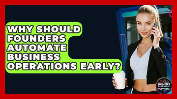 Why Should Founders Automate Business Operations Early? - Founders Supporting Founders