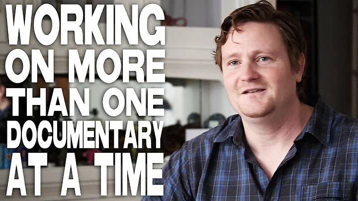 Working On More Than One Documentary At A Time by ...