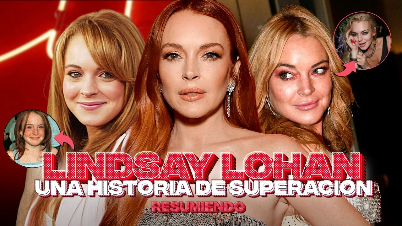 La evolución de LINDSAY LOHAN: Una historia de superación