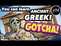 Ancient greek is easy gotcha