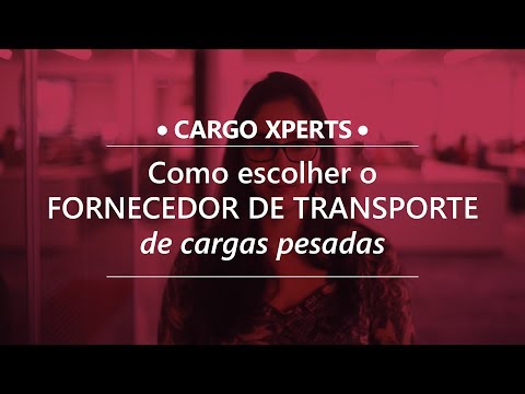 CARGO XPERTS - Como escolher um fornecedor de transporte para carga pesada