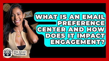 What Is An Email Preference Center And How Does It Impact Engagement? - TheEmailToolbox.com