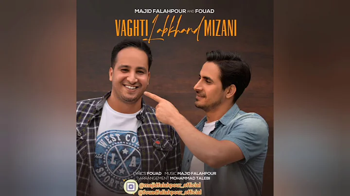 Majid Falahpour & Fouad - Vaghti Labkhand mizani