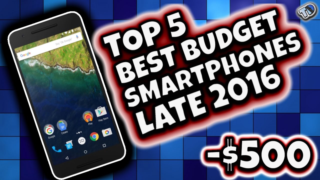 Top 5 Best Budget Smartphones Late 2016!