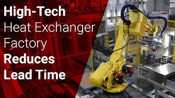 Robotics and Automation Set a New Standard for Heat Exchanger Production