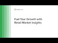 Fuel your growth with retail Market Insights