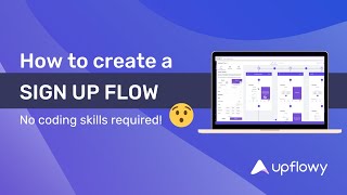 How to create a sign up flow using Upflowy
