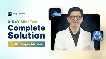 Integrated Study | X-ray Mini Test by Dr. Deepak Marwah | PrepLadder