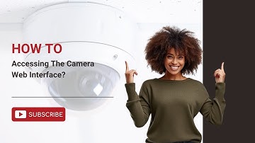 Accessing The Camera Web Interface