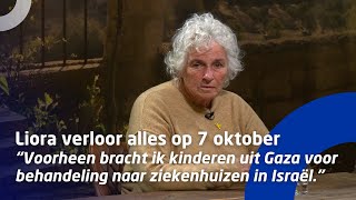 Liora verloor alles op 7 oktober “Voorheen bracht ik kinderen uit Gaza naar ziekenhuizen in Israël."