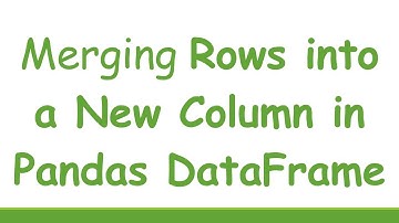 Merging Rows into a New Column in Pandas DataFrame