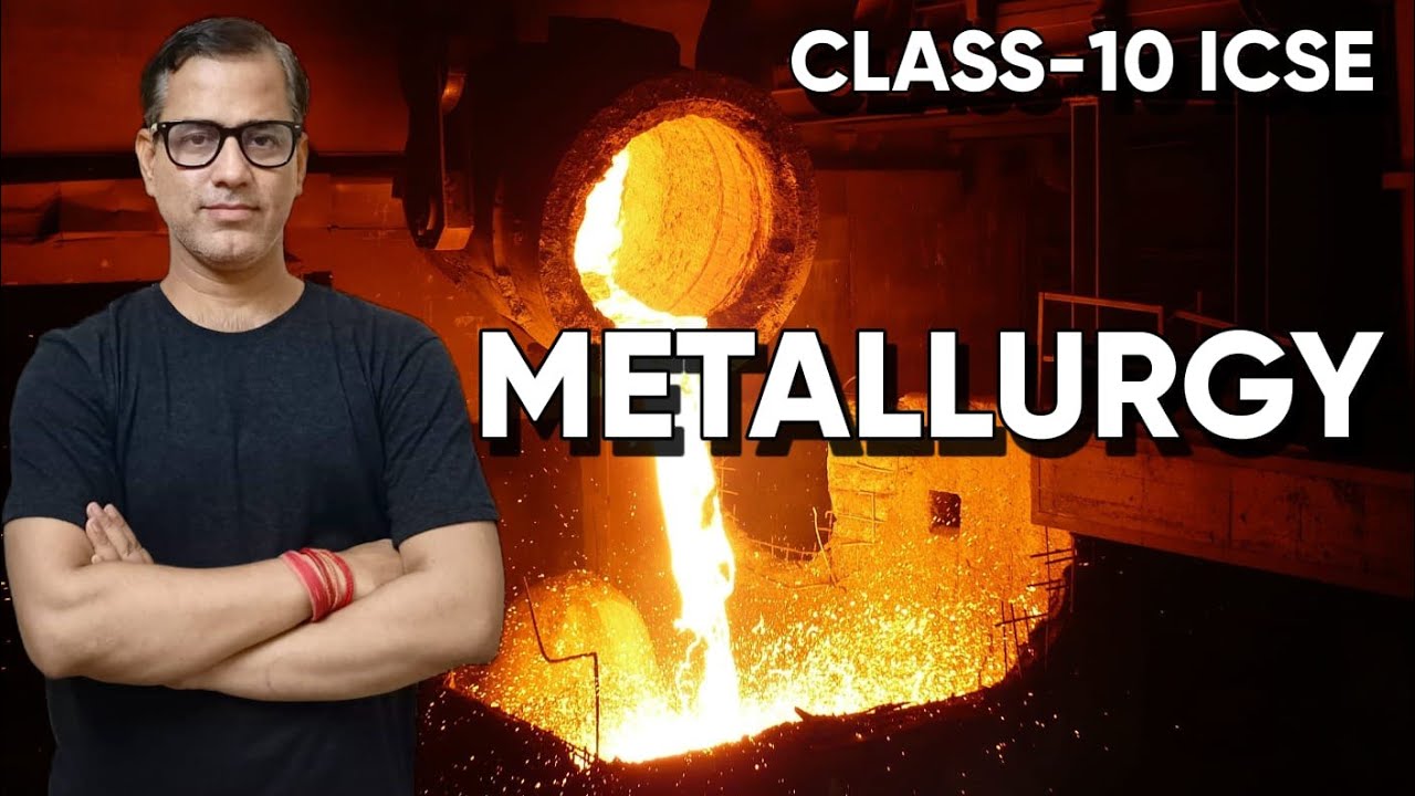 Metallurgy | Metallurgy Chemistry ICSE Class 10 | Metallurgy One Shot ...