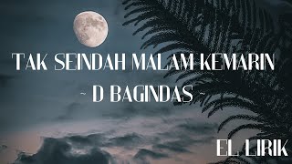 Tak Seindah Malam Kemarin ~ D Bagindas